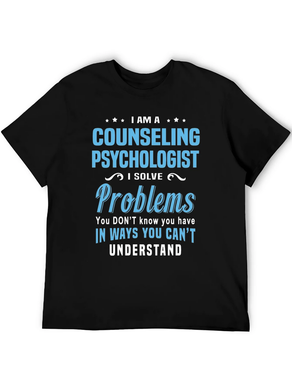 Counseling Psychologist T-Shirt - I Solve Problems product image 5
