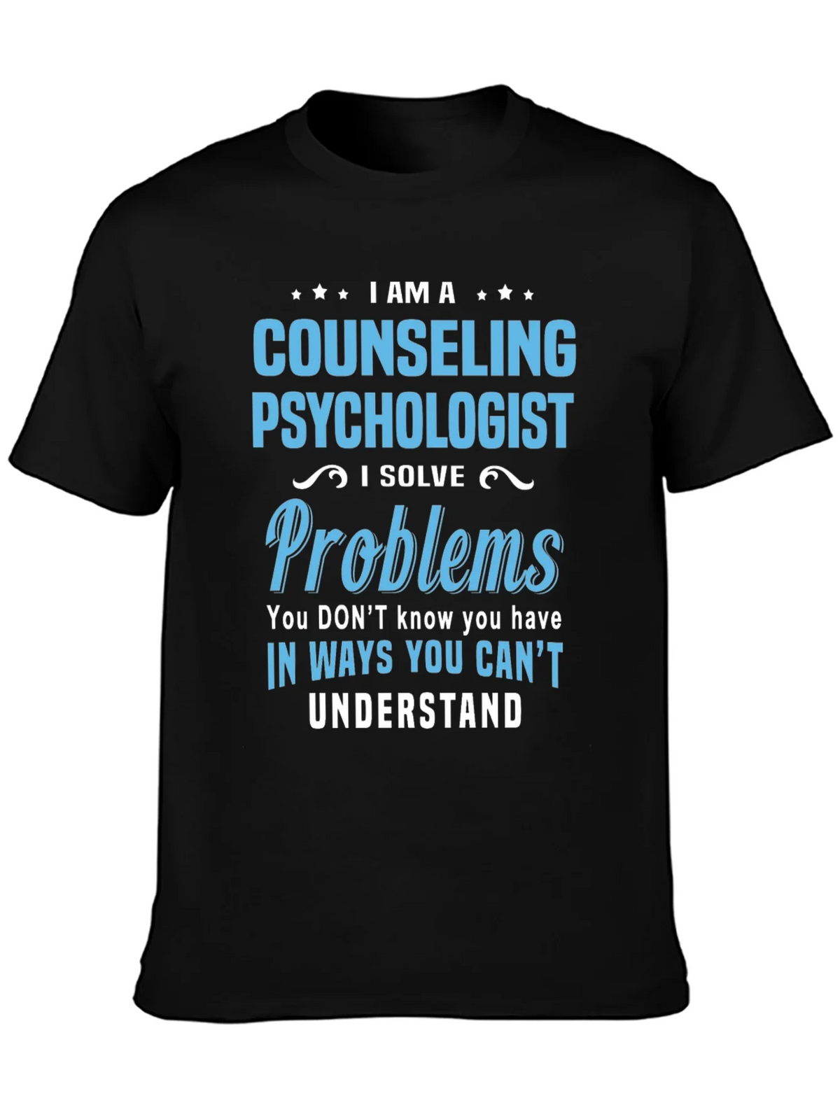 Counseling Psychologist T-Shirt - I Solve Problems product image 3