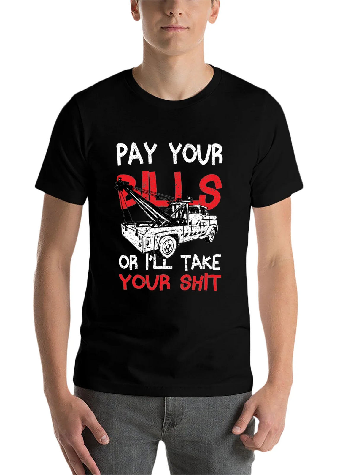 Pay Your Bills Tow Truck Graphic T-Shirt product image 4