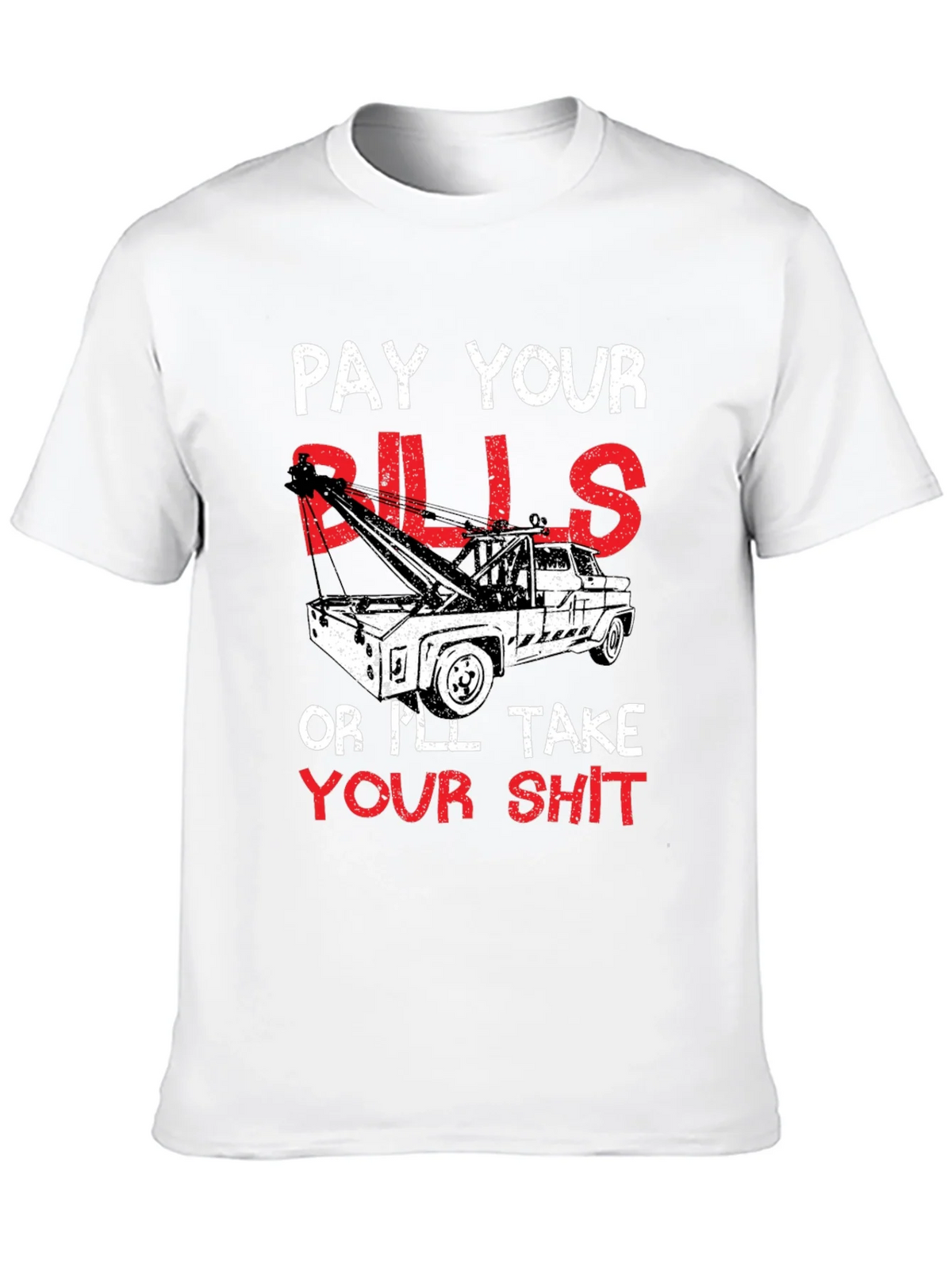 Pay Your Bills Tow Truck Graphic T-Shirt product image 9