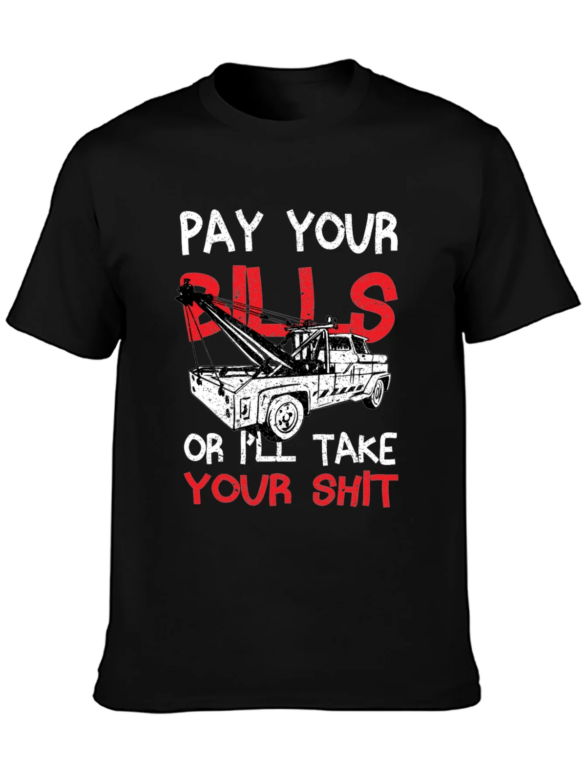Pay Your Bills Tow Truck Graphic T-Shirt product image 3